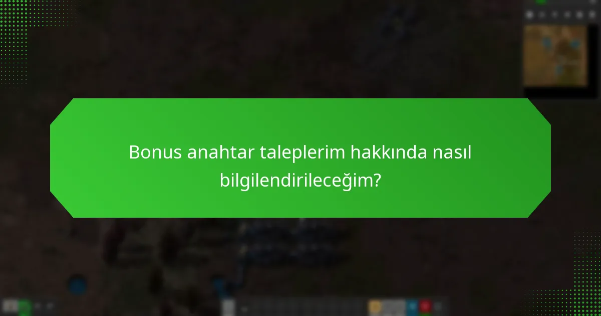 Factorio bonus anahtarları için taleplerimi nasıl takip edebilirim?