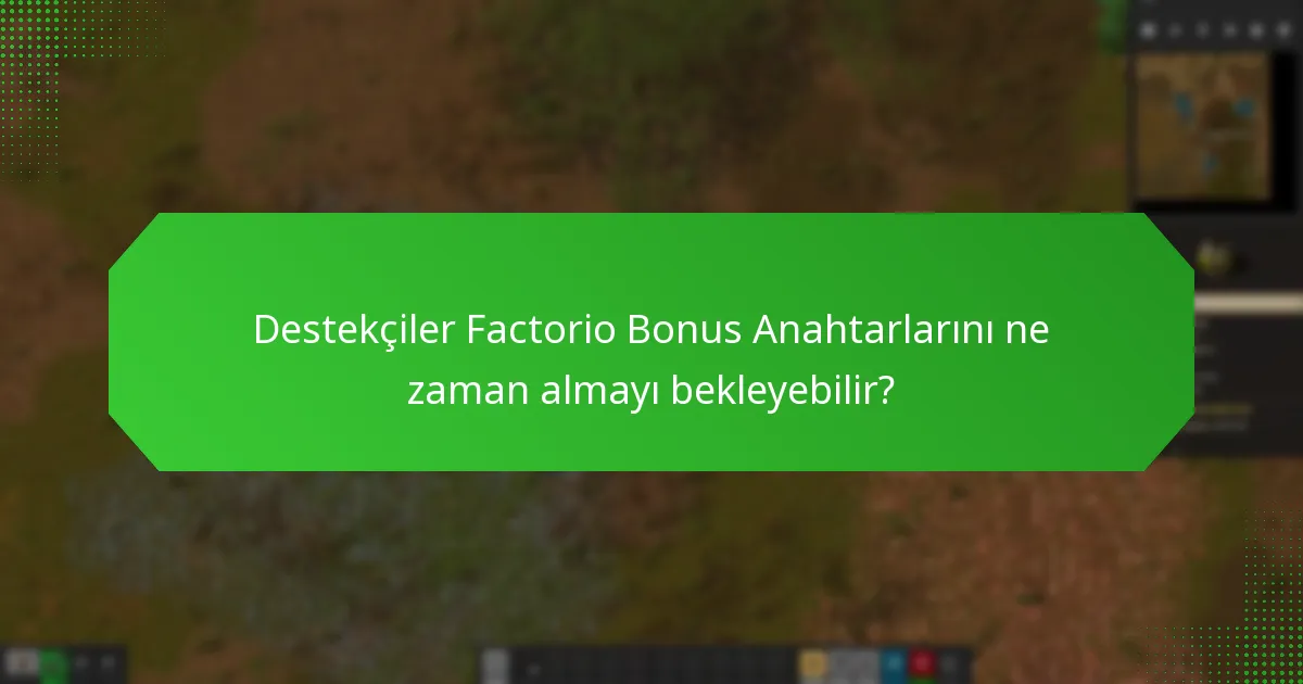 Factorio Destekçi Bonus Anahtarlarının dağıtımı nasıl yönetilmektedir?