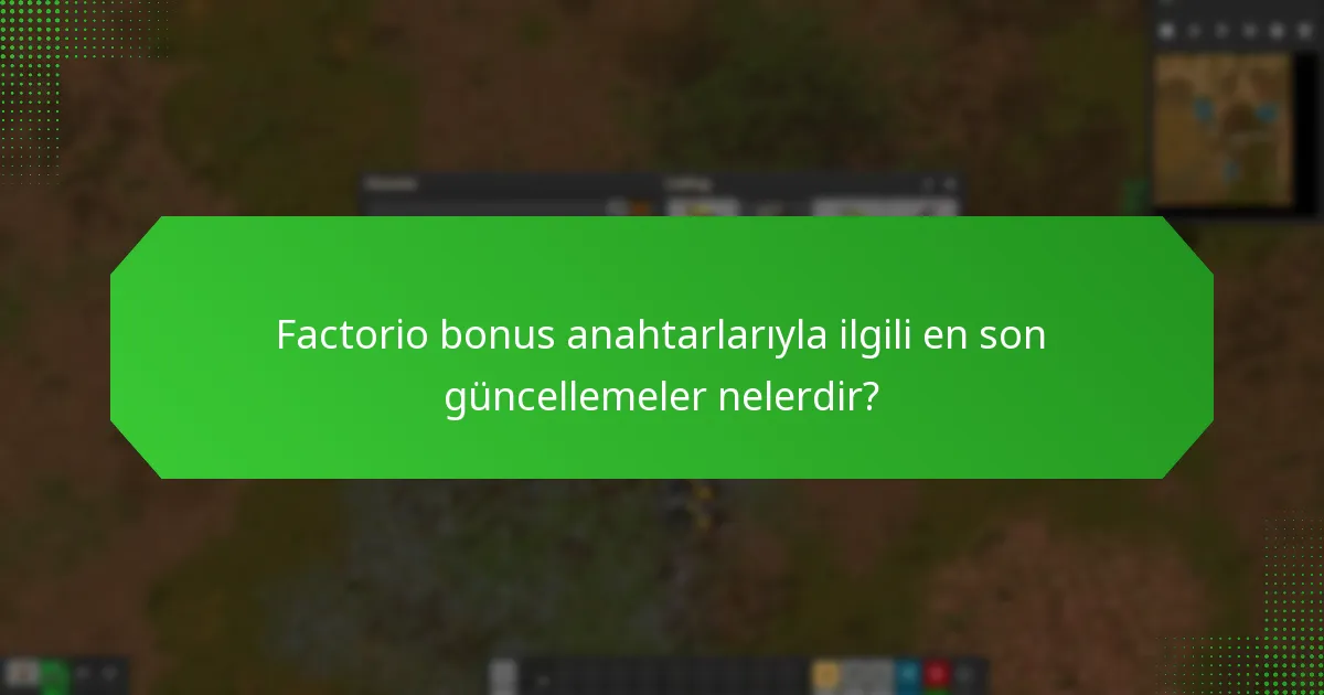 Factorio bonus anahtar talepleriyle ilgili yaygın sorunlar nelerdir?