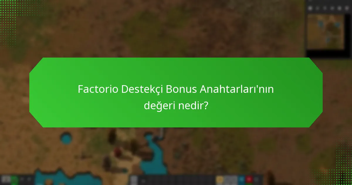 Factorio Destekçi Bonus Anahtarları’nı nasıl kullanabilirim?