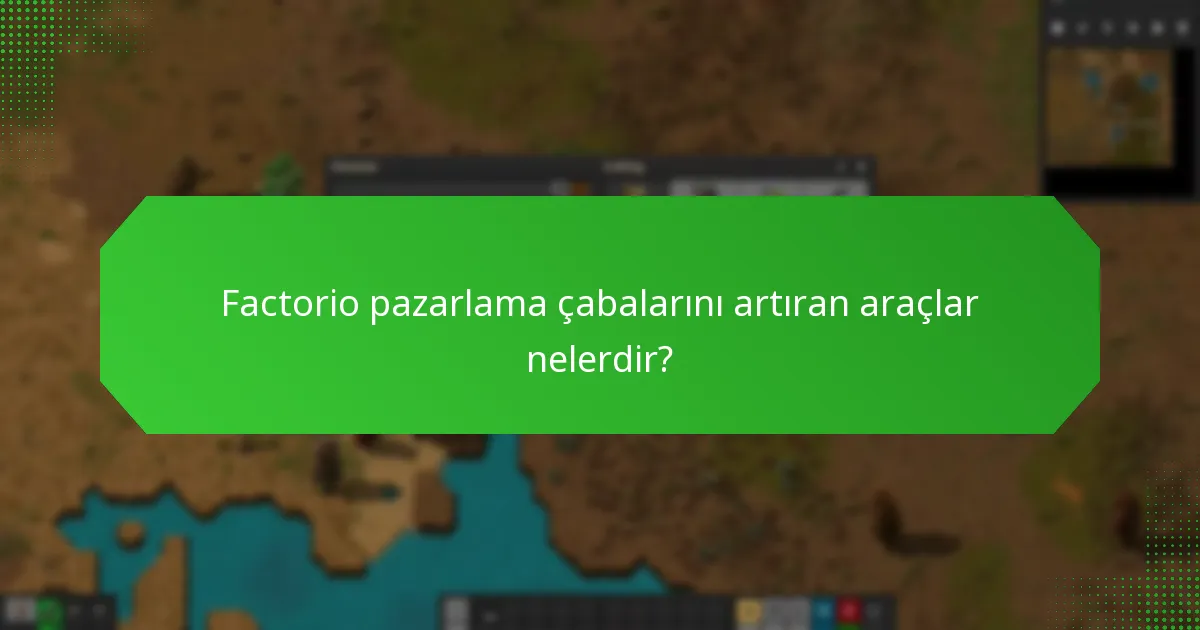 Factorio pazarlama kampanyaları için en iyi uygulamalar nelerdir?