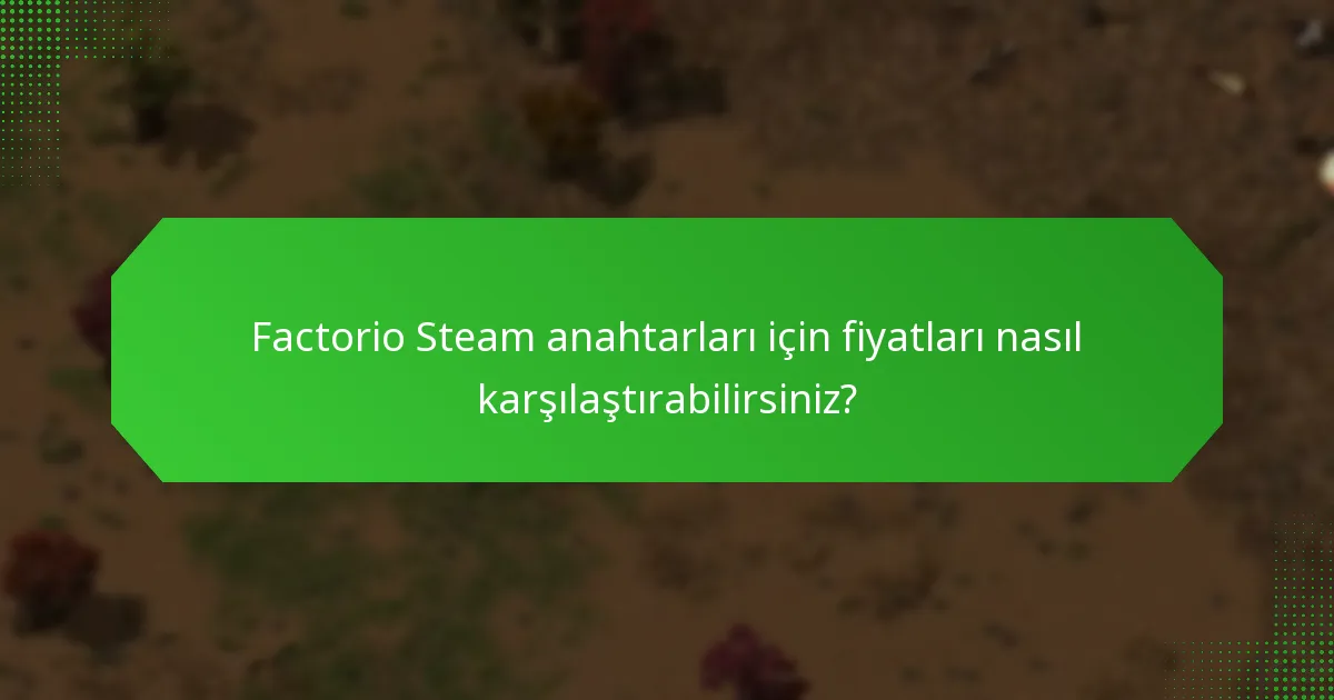 Factorio Steam anahtarları için mevcut piyasa trendleri nelerdir?