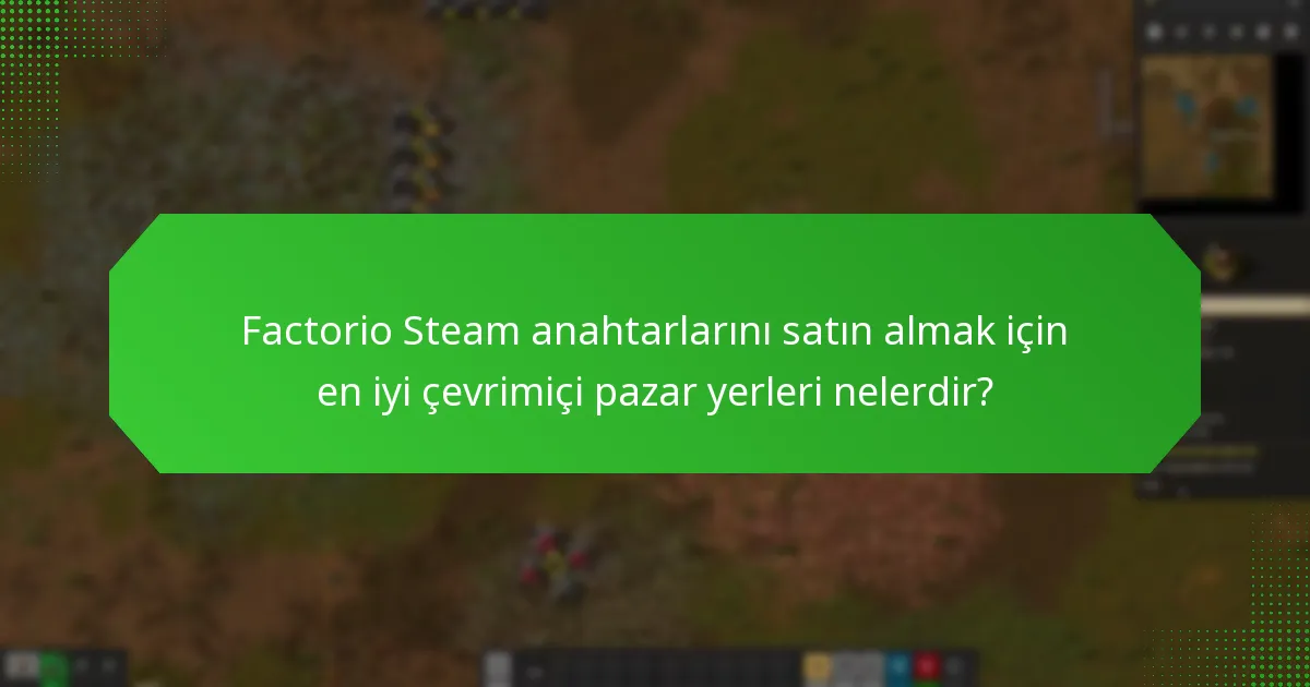 Üçüncü taraf satıcılar Factorio Steam anahtarları pazarında nasıl çalışır?