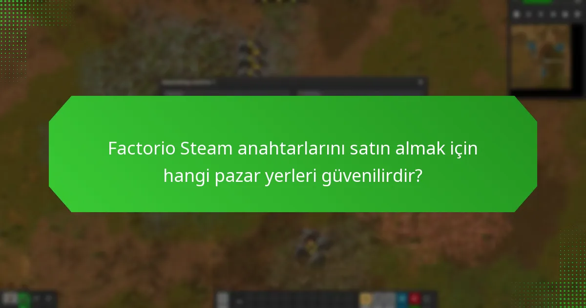 Factorio Steam anahtarları için güvenilir yeniden satıcıları nasıl tanıyabilirim?