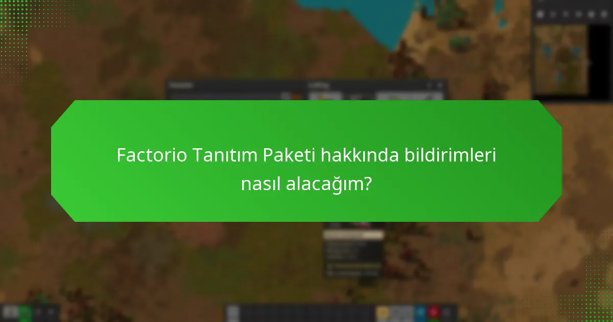 Factorio Tanıtım Paketi için taleplerimi nasıl takip edebilirim?