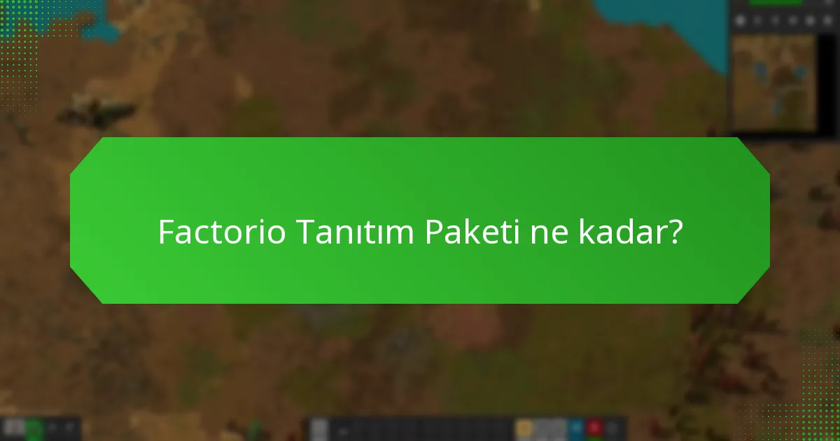 Factorio Tanıtım Paketi ne kadar?