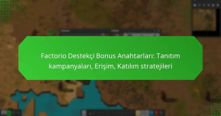 Factorio Destekçi Bonus Anahtarları: Tanıtım kampanyaları, Erişim, Katılım stratejileri