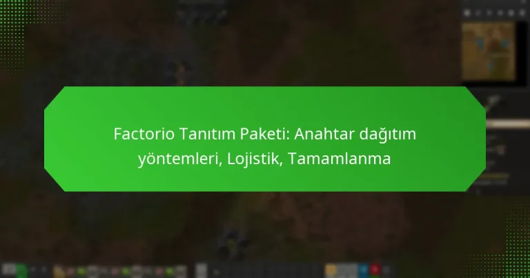 Factorio Tanıtım Paketi: Anahtar dağıtım yöntemleri, Lojistik, Tamamlanma